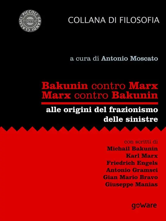 Promo Stagionale Bakunin contro Marx. Marx contro Bakunin. Alle origini del frazionismo delle sinistre