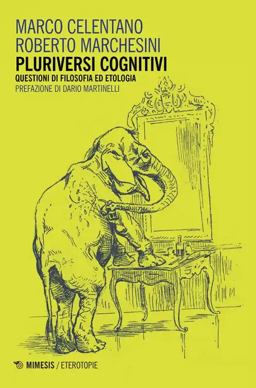 Pluriversi cognitivi. Questioni di filosofia ed etologia Solo Oggi