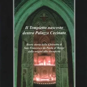 Il tempietto nascosto dentro Palazzo Cecinato. Breve storia della chiesetta di San Francesco da Paola al Borgo dalle origini alla riscoperta Nuovo Arrivo