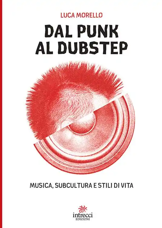 Dal punk al dubstep. Musica, subcultura e stili di vita Scelto Dai Clienti