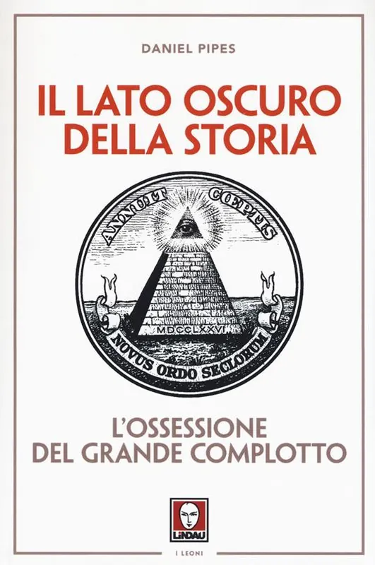 Spedito Oggi Il lato oscuro della storia. L‘ossessione del grande complotto