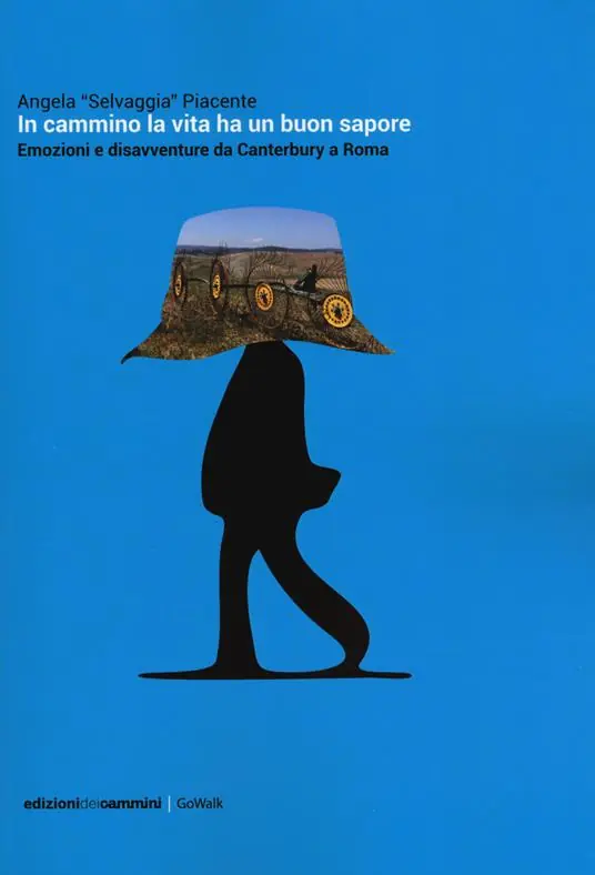 In cammino la vita ha un buon sapore. Emozioni e disavventure da Canterbury a Roma Super Prezzo