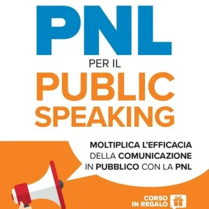 Offerta Lampo PNL per il public speaking. Moltiplica l‘efficacia della comunicazione in pubblico con la PNL
