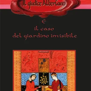 Il giudice Albertano e il caso del giardino invisibile Offerta Speciale