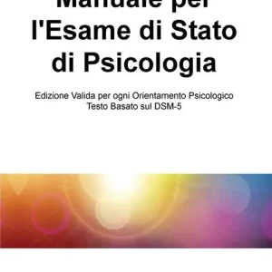 Manuale per l‘esame di Stato di psicologia. Edizione basata sul DSM-5 Ordina Subito