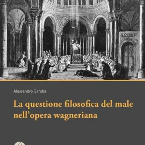 La questione filosofica del male nell‘opera wagneriana Novità