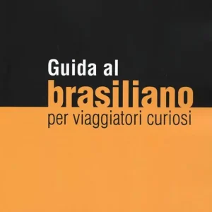 Guida al brasiliano per viaggiatori curiosi Must-Have