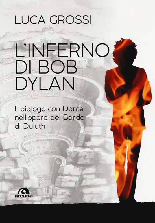 Popolare L‘inferno di Bob Dylan. Il dialogo con Dante nell‘opera del Bardo di Duluth