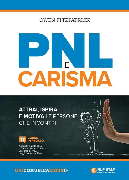 PNL e carisma. Attrai, ispira e motiva le persone che incontri Di Tendenza