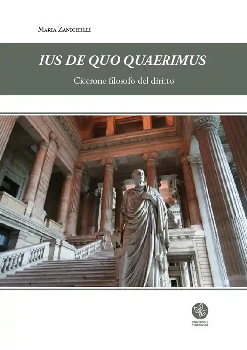 Ius de quo quaerimus. Cicerone filosofo del diritto Must-Have