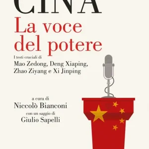 Cina. La voce del potere. I testi cruciali di Mao Zedong, Deng Xiaping, Zhao Ziyang e Xi Jinping Occasione