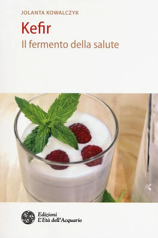 Kefir. Il fermento della salute Prezzo Scontato