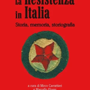 La Resistenza in Italia. Storia, memoria, storiografia Promozione