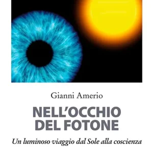 Spedizione Espresso Nell‘occhio del fotone. Un luminoso viaggio dal Sole alla coscienza