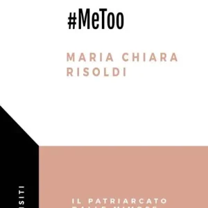 MeToo. Il patriarcato dalle mimose all’hashtag Novità