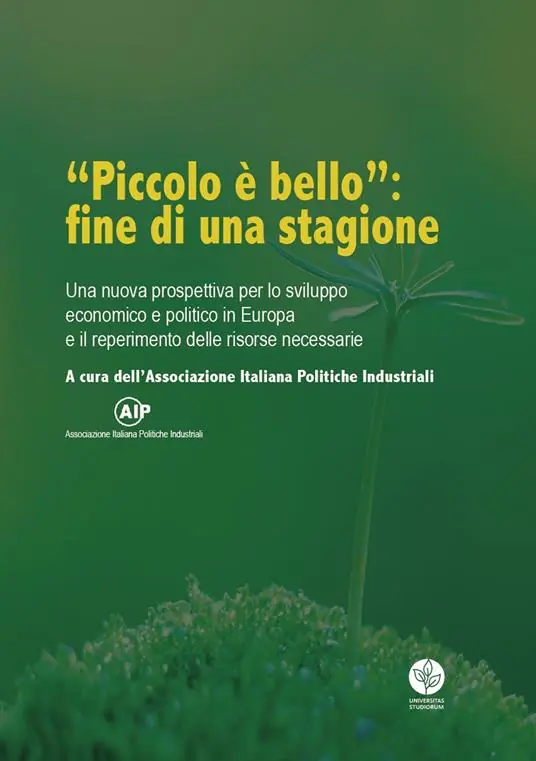 Offerta Lampo «Piccolo è bello» fine di una stagione. Una nuova prospettiva per lo sviluppo economico e politico in Europa e il reperimento delle risorse necessarie