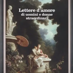 Compra Adesso Lettere d‘amore di uomini e donne straordinari