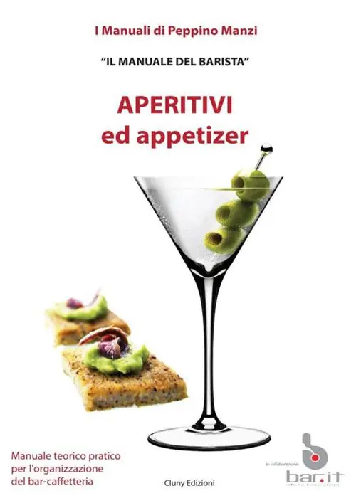 Aperitivi ed appetizer. Il manuale del barista Miglior Prezzo