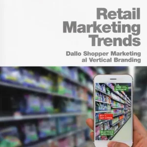 Esclusivo Retail marketing trends. Dallo shopper marketing al vertical branding