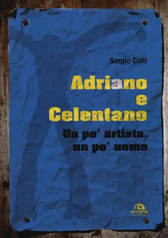 Adriano e Celentano. Un po‘ artista, un po‘ uomo Bestseller