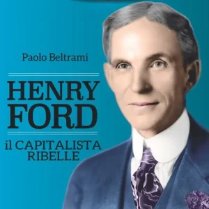 Henry Ford. Il capitalista ribelle Spedizione Espresso