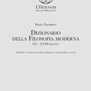 Prezzo Conveniente Dizionario della filosofia moderna. XV-XVIII secolo. Termini e nozioni, figure storiche e letterarie, eventi
