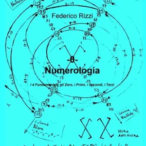 Numerologia. Vol. 0 4 fondamentali gli zero, i primi, i secondi, i terzi, I. Promo Stagionale