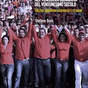 Il Poder Popular nel Venezuela socialista del ventunesimo secolo. Politici, mediatori, assemblee e cittadini Nuovo Arrivo