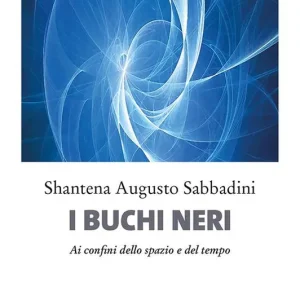Prezzo Scontato I buchi neri. Ai confini dello spazio e del tempo