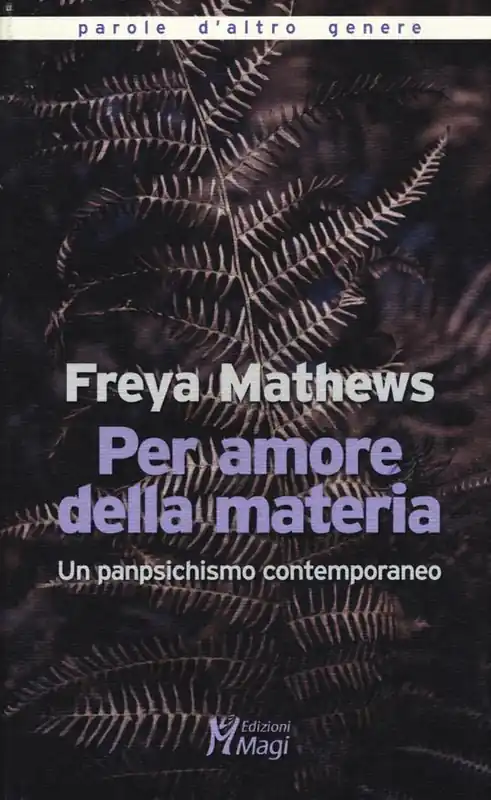 Offerta Per amore della materia. Un panpsichismo contemporaneo