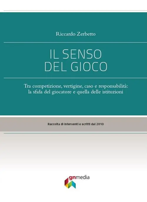 Il senso del gioco. Tra competizione, vertigine, caso e responsabilità la sfida del giocatore e quella delle istituzioni Promozione