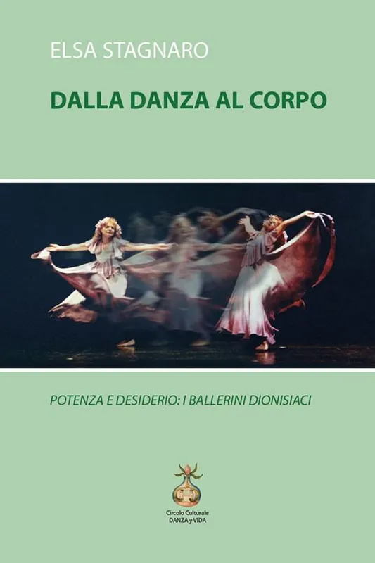 Dalla danza al corpo. Potenza e desiderio i ballerini dionisiaci Prezzo Scontato