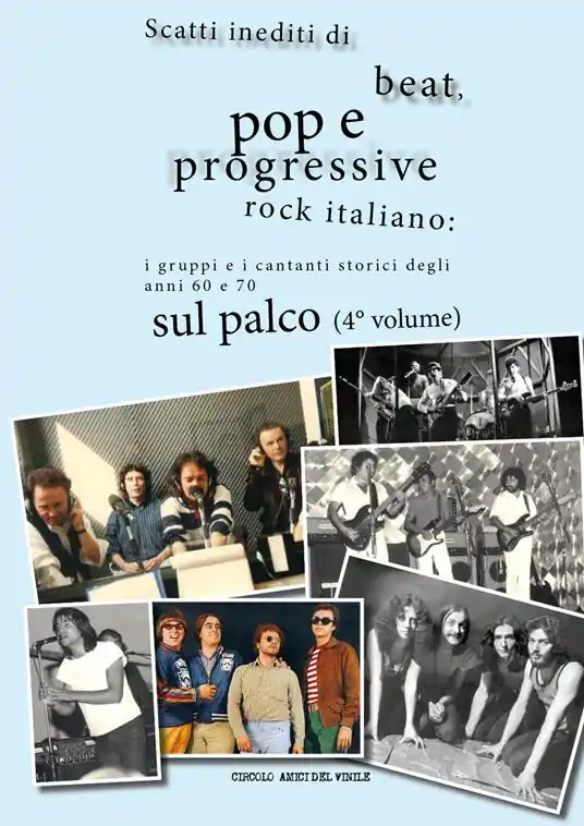 Spedito Oggi Scatti inediti di beat, pop e progressive rock italiano i gruppi storici degli anni ‘60 e ‘70 sul palco. Ediz. a colori. Vol. 4