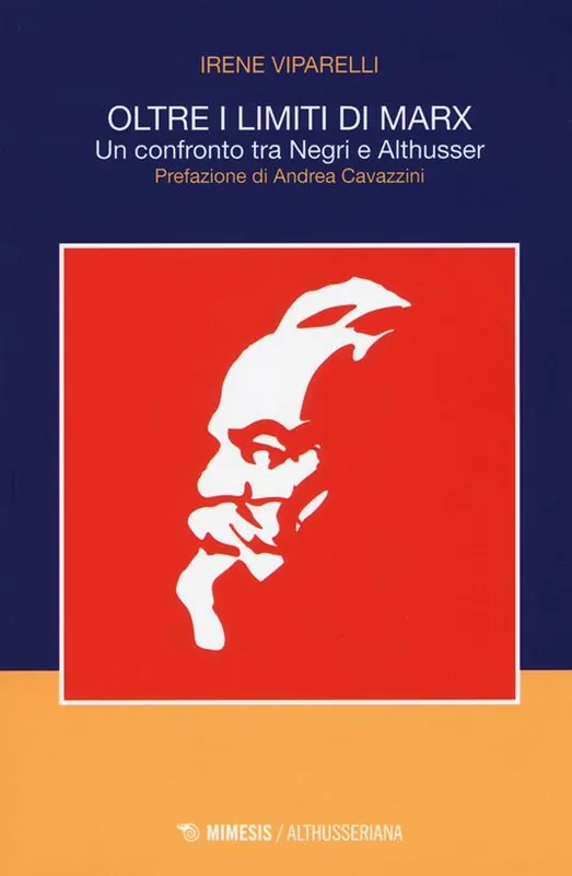 Spedito Oggi Oltre i limiti di Marx. Un confronto tra Negri e Althusser