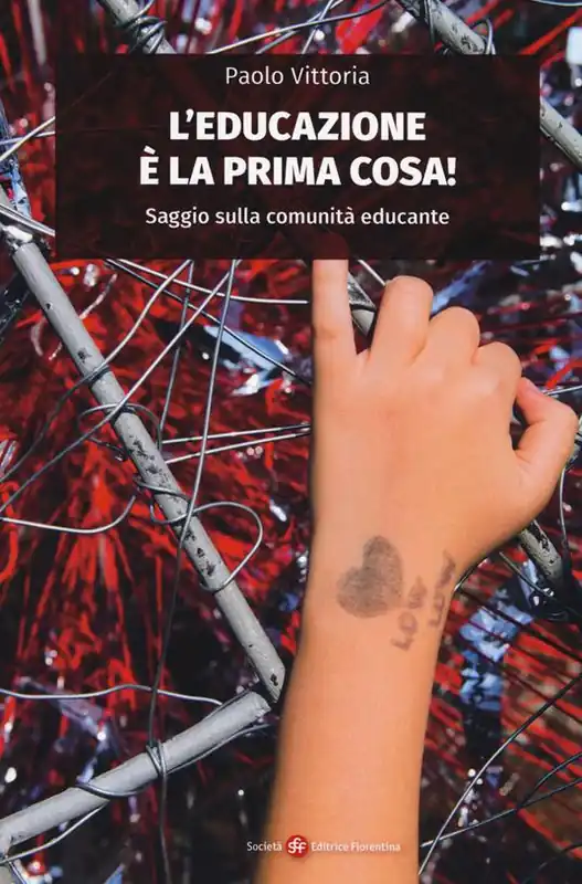 L‘educazione è la prima cosa! Saggio sulla comunità educante Bestseller