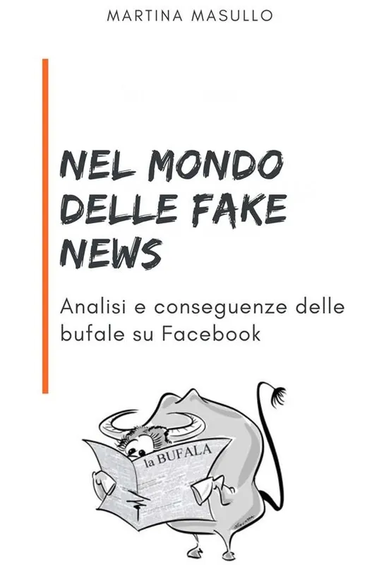 Nel mondo delle fake news. Analisi e conseguenze delle bufale su Facebook Spedito Oggi