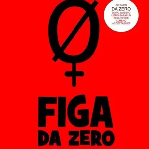 Fg da zero. Manuale di seduzione per seduttori da incubo Promozione