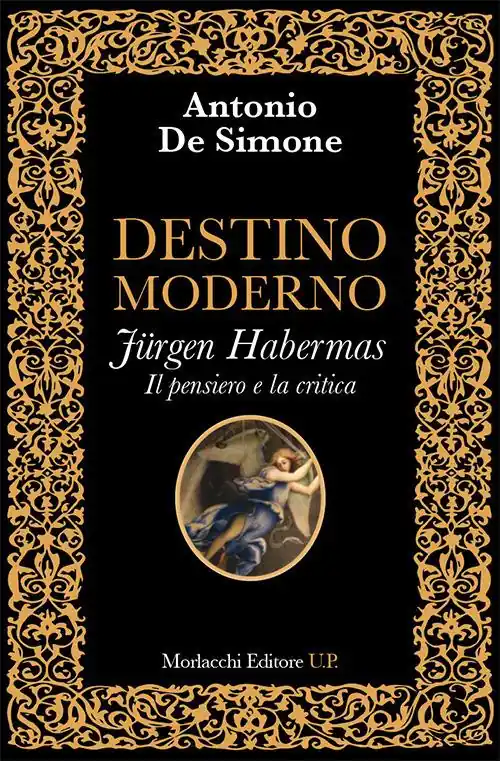 Promozione Esclusiva Destino moderno. Jürgen Habermas. Il pensiero e la critica. La metamorfosi della filosofia occidentale