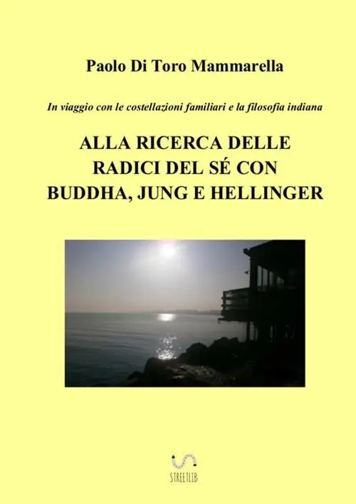 In viaggio con le costellazioni familiari e la filosofia indiana. Alla ricerca delle radici del sé con Buddha, Jung e Hellinger Più Venduto