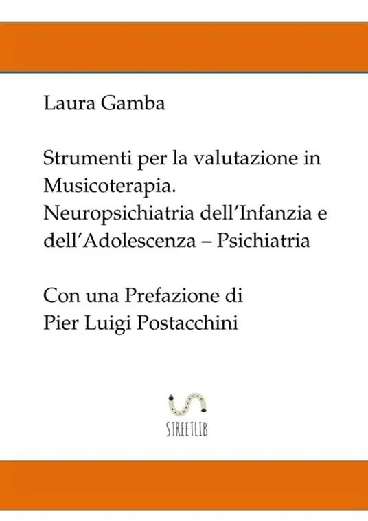 Strumenti per la valutazione in musicoterapia. Neuropsichiatria dell‘infanzia e dell‘adolescenza. Psichiatria Promozione