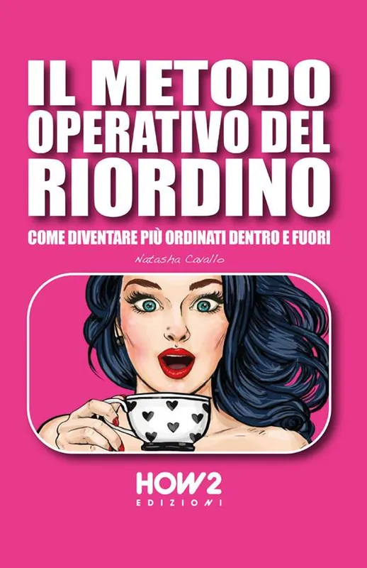 Il metodo operativo del riordino. Come diventare più ordinati dentro e fuori Offerta Limitata