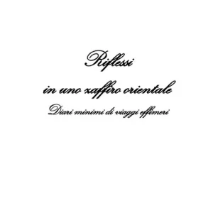 Promo Stagionale Riflessi in uno zaffiro orientale. Diari minimi di viaggi effimeri