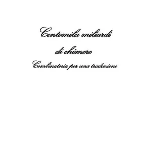 Centomila miliardi di chimere. Combinatoria per una traduzione Occasione