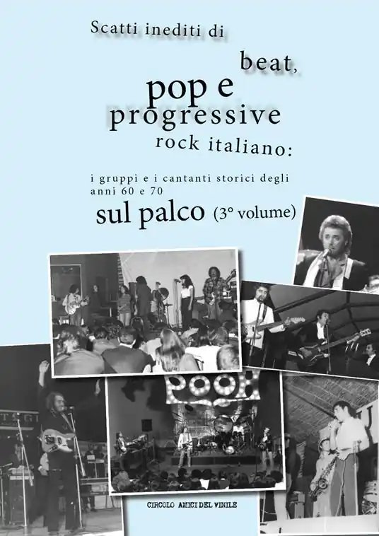Scatti inediti di beat, pop e progressive rock italiano i gruppi e i cantanti storici degli anni ‘60 e ‘70 sul palco. Vol. 3 Acquista Ora
