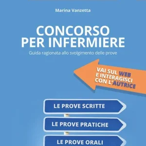 Quantità Limitata Concorso per infermiere. Guida ragionata allo svolgimento delle prove