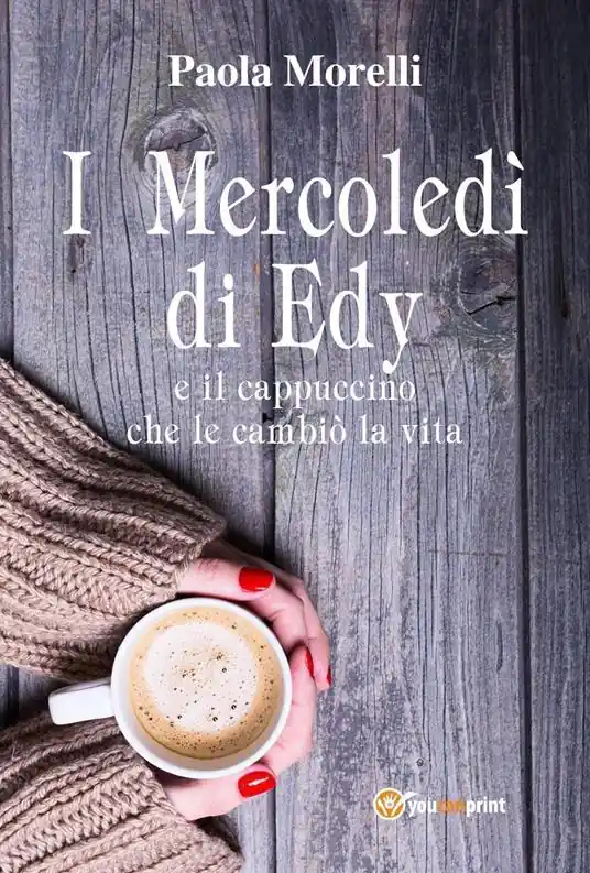 I mercoledì di Edy e il cappuccino che le cambiò la vita Nuovo Arrivo