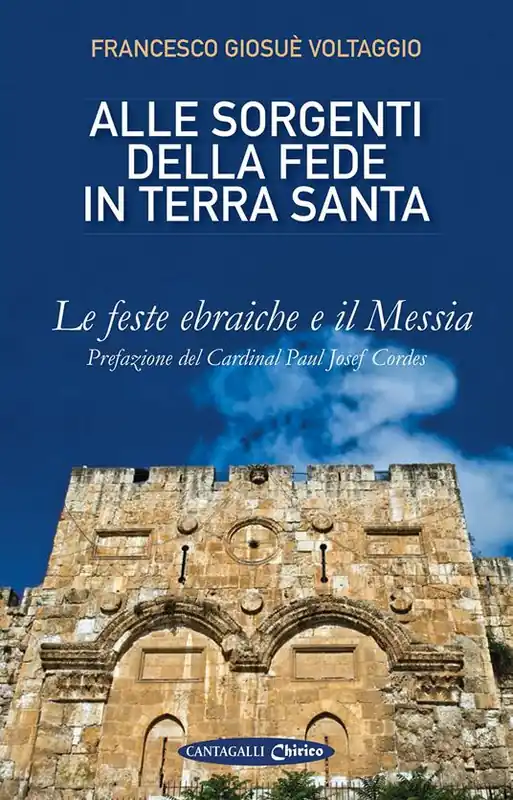 Alle sorgenti della fede in Terrasanta. Vol. 1 Le feste ebraiche e il Messia Spedizione Espresso