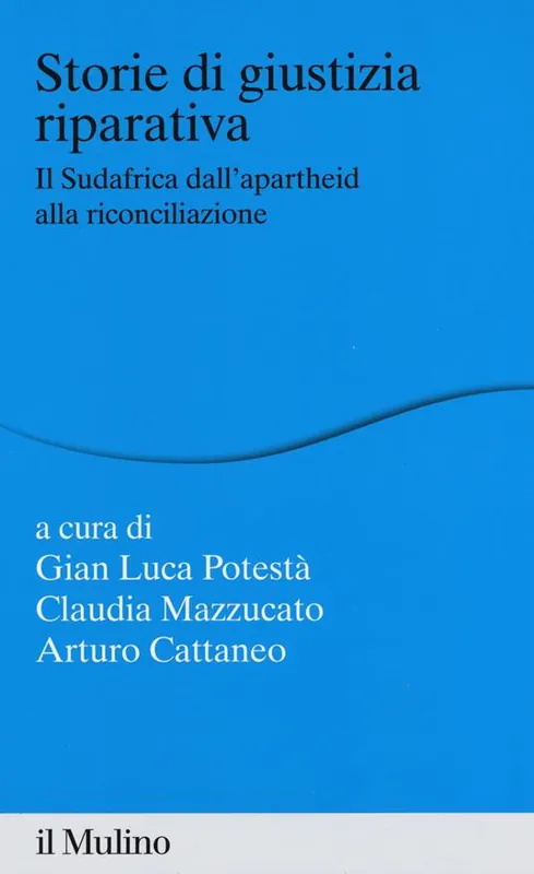 Storie di giustizia riparativa. Il Sudafrica dall‘apartheid alla riconciliazione Prezzo Conveniente