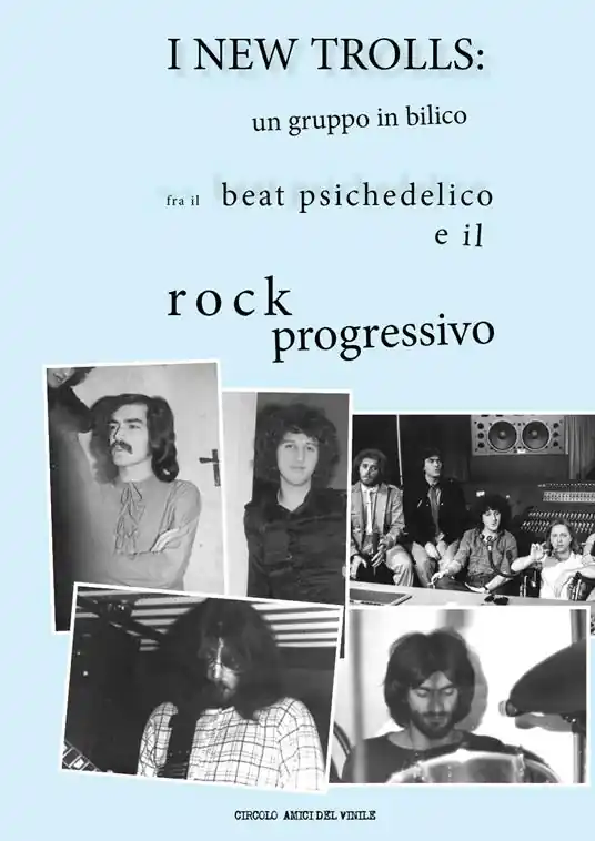 Ultima Occasione I New Trolls un gruppo in bilico fra il beat psichedelico e il rock progressivo. Ediz. illustrata