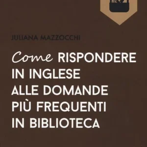 Come rispondere in inglese alle domande più frequenti in biblioteca Ultime Pezzi